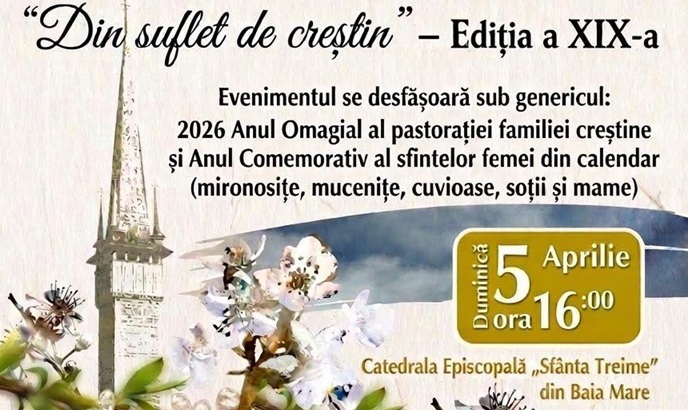 Din inima crestinului ediia a XIX a la Catedrala Episcopala din Baia Mare