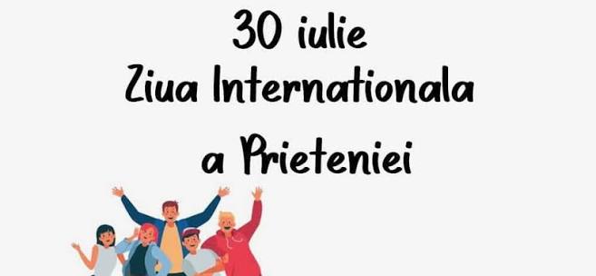 30 iulie Ziua Mondiala a Prieteniei