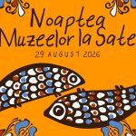 Noaptea Muzeelor la Sate se intoarce in Maramures Noua obiective culturale isi deschid portile pe 29 august